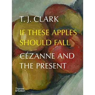 Image de If These Apples Should Fall CEzanne and the Present /anglais