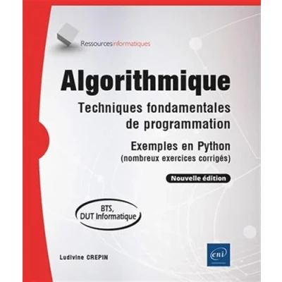 Image de Algorithmique Techniques fondamentales de programmation Exemples en Python (nombreux exercices corrigés) BTS, DUT informatique (Nouvelle édition)