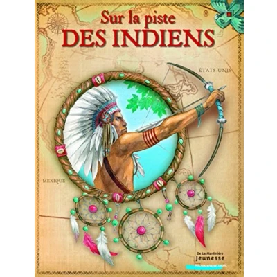 Image de Sur la piste des Indiens : histoire, croyances et modes de vie Martina Gorgas Livre d&#039;occasion