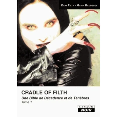 Image de CRADLE OF FILTH (Tome 1) Une bible de décadence et ténèbres