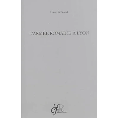 Image de L&#039;armée ROMAINE à lyon: L ARMEE A LYON