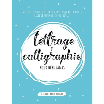 Image de Lettrage et Calligraphie pour débutants: Cahier D&#039;Exercises Avec Guides, Instructions, Exercices, Pages de pratique plus encore!