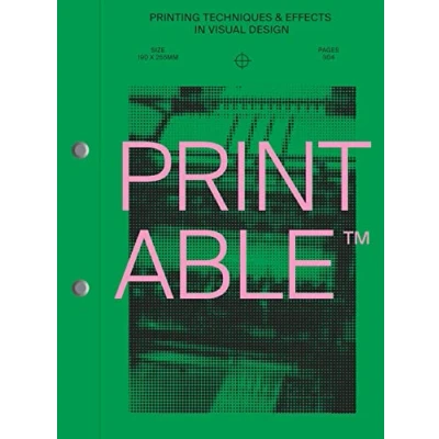 Image de Printable : Printing Techniques &amp; Effects in Visual Design /anglais