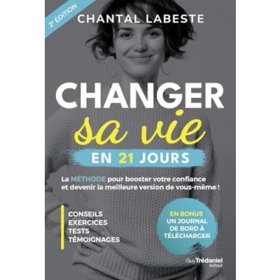 Image de Changer sa vie en 21 jours la méthode pour booster votre confiance et devenir meilleure version de vous même ! (Broché)