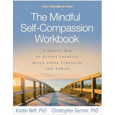 Image de The Mindful Self compassion Workbook: A Proven Way to Accept Yourself, Build Inner Strength, and Thrive