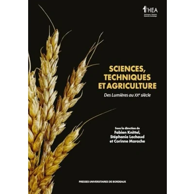 Image de Sciences, techniques et agriculture: Des Lumières au XXe siècle