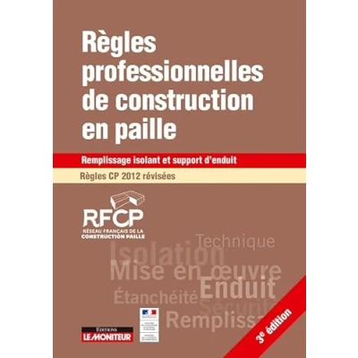 Image de Règles professionnelles de construction en paille Régles CP 2012 révisées: Remplissage isolant et support d&#039;enduit Livre d’occasion Bon