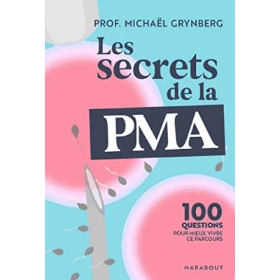 Image de Les secrets de la PMA: 100 questions pour mieux vivre ce parcours Livre d’occasion Correct