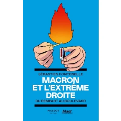 Image de Macron et l&#039;extrême droite Du rempart au boulevard: Les macronistes