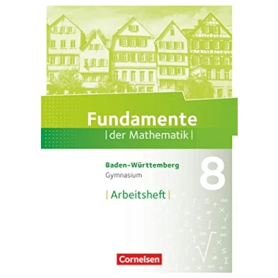 Image de Fundamente der Mathematik 8. Schuljahr Baden Württemberg Arbeitsheft mit Lösungen
