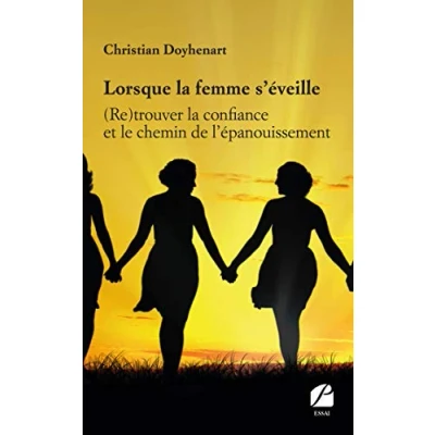 Image de Lorsque la femme s&#039;éveille: (Re)trouver confiance et le chemin de l&#039;épanouissement