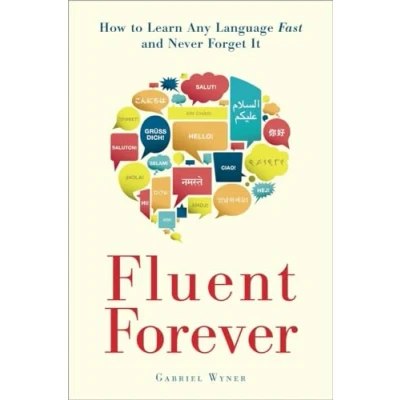 Image de Fluent Forever: How to Learn Any Language Fast and Never Forget It