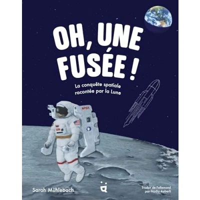 Image de Oh, une fusée !: la conquête spatiale racontée par Lune