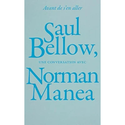 Image de Avant de s&#039;en aller: Saul Bellow, une conversation avec Norman Manea Livre d’occasion Très bon
