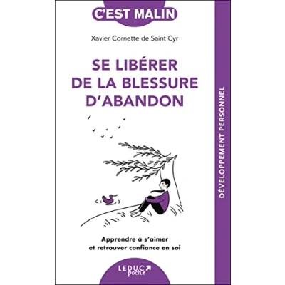 Image de Se libérer de la blessure d&#039;abandon: Apprendre à s’aimer et retrouver confiance en soi Livre d’occasion Correct