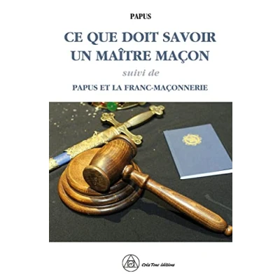 Image de Ce que doit savoir un Maître Maçon Papus et la Franc maçonnerie