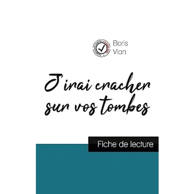 Image de J&#039;irai cracher sur vos tombes de Boris Vian (fiche lecture et analyse complète l&#039;oeuvre)
