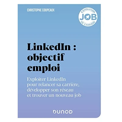 Image de LinkedIn : objectif emploi: Exploiter pour relancer sa carrière, développer son réseau et trouver un nouveau job Livre d’occasion Correct