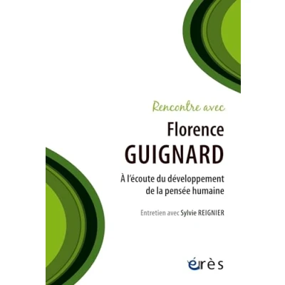 Image de Rencontre avec Florence Guignard: A l&#039;écoute du développement de la pensée humaine