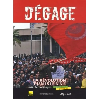 Image de Dégage: La révolution tunisienne, 17 décembre 2010 14 janvier 2011