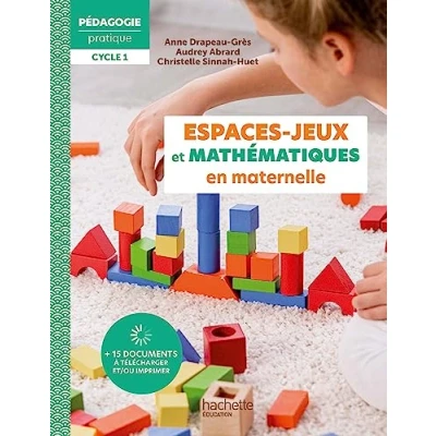 Image de Pédagogie Pratique Les espaces jeux au service de l&#039;apprentissage des mathématiques à l&#039;école matern: Ed 2023