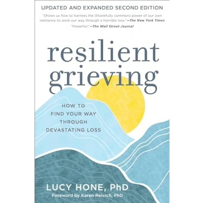 Image de Resilient Grieving, Second Edition: How to Find Your Way Through a Devastating Loss
