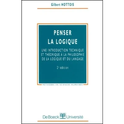 Image de Penser la logique: Une introduction technique et théorique à philosophie de logique du langage