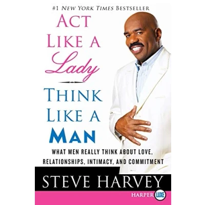 Image de Act Like a Lady, Think Man, Expanded Edition: What Men Really About Love, Relationships, Intimacy, and Commitment