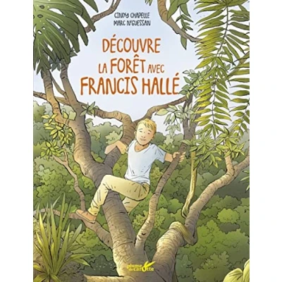 Image de Découvre les forêts avec Francis Hallé Livre d’occasion Bon