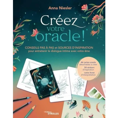 Image de Créez votre oracle !: Conseils pas à et sources d&#039;inspiration pour entretenir le dialogue intime avec âme