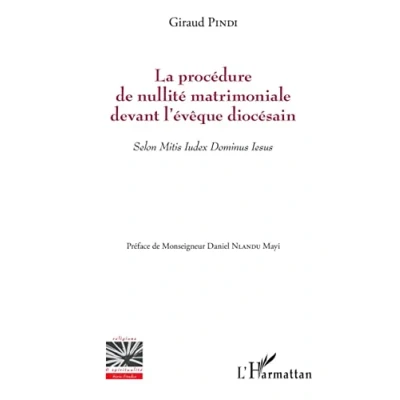 Image de La procédure de nullité matrimoniale devant l&#039;évêque diocésain: Selon Mitis Iudex Dominus Iesus