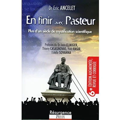 Image de En finir avec Pasteur 6e édition Plus d&#039;un siècle de mystification scientifique