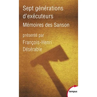 Image de Sept générations d&#039;exécuteurs. Mémoires des Sanson Livre d’occasion Correct