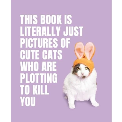 Image de This Book is Literally Just Pictures of Cute Cats Who Are Plotting to Kill You /anglais