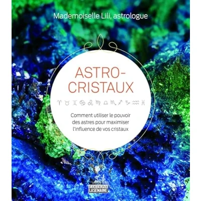 Image de Astro cristaux Comment utiliser le pouvoir des astres pour maximiser l&#039;influence de vos Livre d’occasion Bon