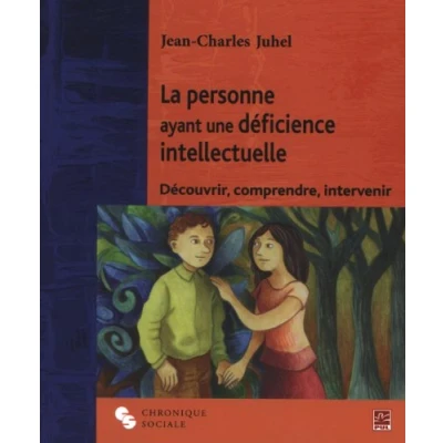 Image de La personne ayant une déficience intellectuelle: Découvrir, comprendre, intervenir