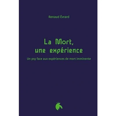 Image de La Mort, une expérience: Un psy face aux expériences de mort imminente