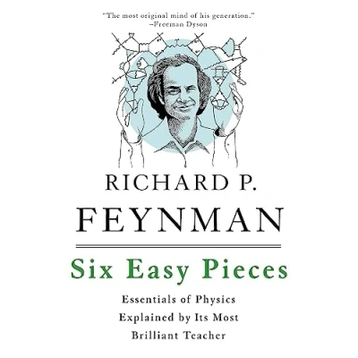 Image de Six Easy Pieces: Essentials of Physics Explained by Its Most Brilliant Teacher