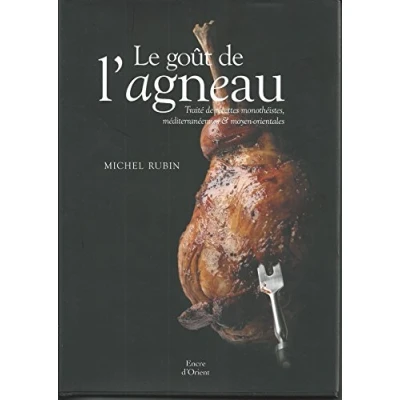 Image de Le goût de l&#039;agneau Traité recettes monothéistes, méditéranéennes &amp; moyen orientales