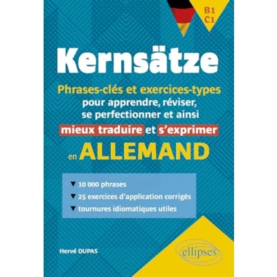 Image de Kernsätze B1 C1: Phrases clés et exercices types pour apprendre, réviser, se perfectionner ainsi mieux traduire s&#039;exprimer en allemand
