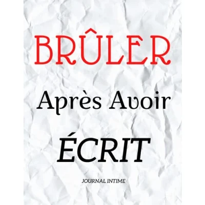 Image de brûler après avoir Écrit: Carnet a Bruler Écrivez le, libérez écrit, livre detruire j&#039;écris je brule guéris, burn after ... Ecrit pour femme &amp; hommes