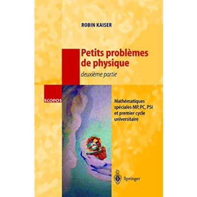 Image de Petits problèmes de physique deuxieme partie : Mathématiques spéciales MP, PC, PSI et premier cycle universitaire