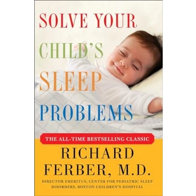 Image de Solve Your Child&#039;s Sleep Problems: New, Revised, and Expanded Edition