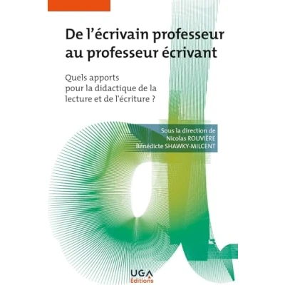Image de de l&#039;écrivain professeur au écrivant: Quels apports pour la didactique lecture et l&#039;écriture ?