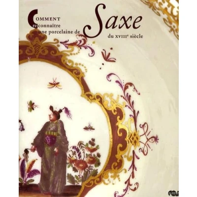 Image de COMMENT RECONNAITRE UNE PORCELAINE DE SAXE DU XVIIIE SIECLE