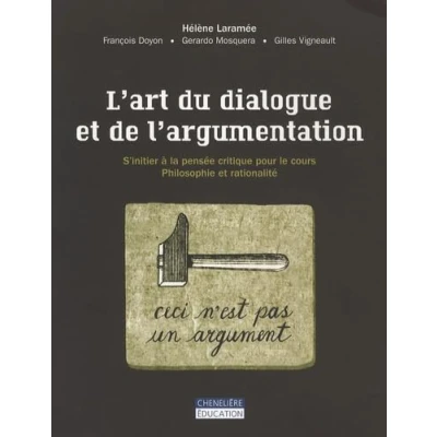 Image de L&#039;art du dialogue et de l&#039;argumentation: S&#039; initier à la pensée critique pour le cours philosophie rationalité