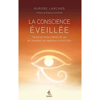 Image de La Conscience éveillée Illuminez votre chemin de vie en revisitant les sagesses ancestrales Livre d’occasion Correct