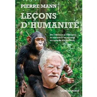 Image de LECONS D&#039;HUMANITÉ: de l&#039;Alsace à l&#039;Afrique, le témoin d&#039;un monde en voie disparition