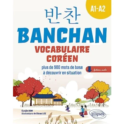Image de Banchan Vocabulaire coréen A1 A2: Plus de 900 mots base à découvrir en situation, avec fichiers audio