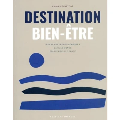 Image de Destination bien être Nos 35 meilleures adresses dans le monde pour faire une pause